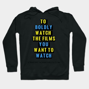 To Boldly Watch Films Hoodie